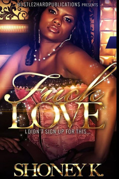 Fuck Love: I Didn'T Sign Up For This