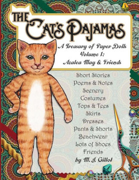 The Cat'S Pajamas: A Treasury Of Paper Dolls: Volume 1: Azalea May And Friends