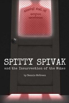Spitty Spivak And The Insurrection Of The Moles