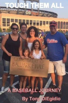 Touch Them All: The Baseball Journey Of A Phillies Fan