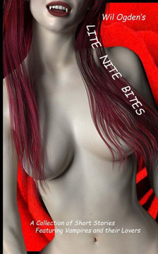 Lite Nite Bites: A Collection Of Short Stories Featuring Vampires And Their Lovers