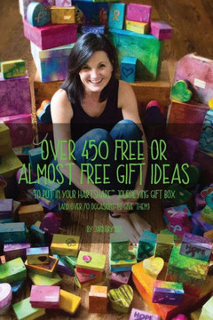 Over 450 Free Or Almost Free Gift Ideas: To Put In Your Hartshare Journeying Gift Box