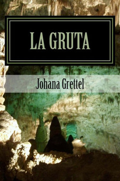 La Gruta: Una Mirada Interior (Spanish Edition)