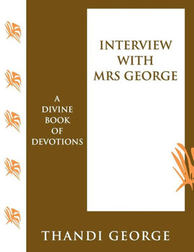 Interview With Mrs George: A Divine Book Of Devotions