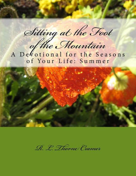 Sitting At The Foot Of The Mountain: A Devotional For The Seasons Of Your Life: Summer