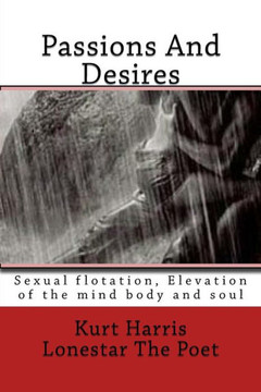 Passions And Desires: Sexual Flotation Elevation Of The Mind Body And Soul