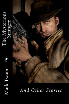 The Mysterious Stranger And Other Stories Mark Twain