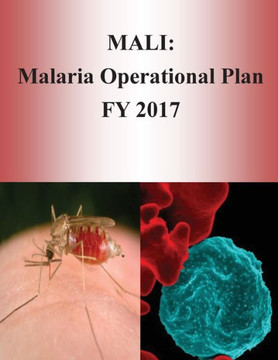 Mali: Malaria Operational Plan Fy 2017 (President'S Malaria Initiative)
