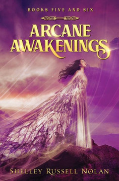 Arcane Awakenings Books Five And Six (3) (Arcane Awakenings Novella)