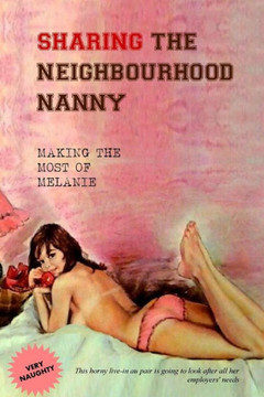 Sharing The Neighbourhood Nanny: Making The Most Of Melanie