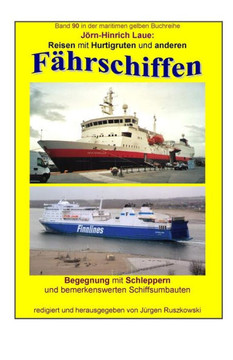 Reisen Mit Hurtigruten Und Anderen Faehrschiffen - Begegnung Mit Schiffsumbauten: Band 90 In Der Maritimen Gelben Buchreihe Bei Juergen Ruszkowski ... Bei Juergen Ruszkowski) (German Edition)