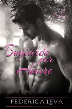 Bugiardo Per Amore (Italian Edition)