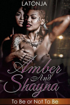 Amber And Shayna: To Be Or Not To Be