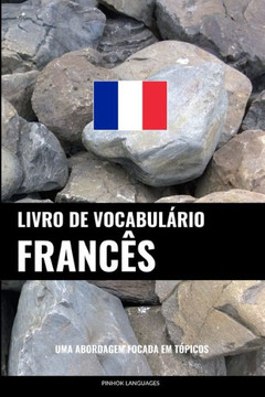 Livro De Vocabul?io Franc?: Uma Abordagem Focada Em T?icos (Portuguese Edition)