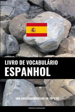 Livro De Vocabul?io Espanhol: Uma Abordagem Focada Em T?icos (Portuguese Edition)