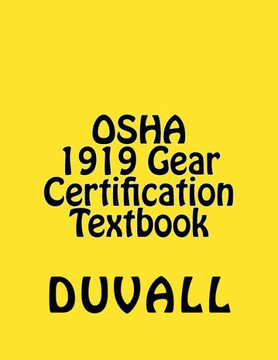 Osha 1919 Gear Certification: Cfr Part 1919 Gear Certification Textbook 2017 Edition (Duvalls Osha 1919 Textbooks 2017 Edition)