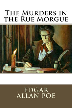 The Murders In The Rue Morgue Edgar Allan Poe