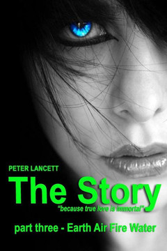 The Story Part Three - Earth Air Fire Water