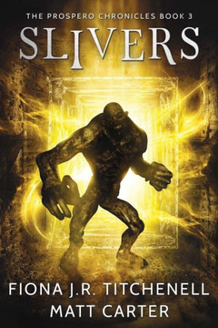 Slivers (The Prospero Chronicles)