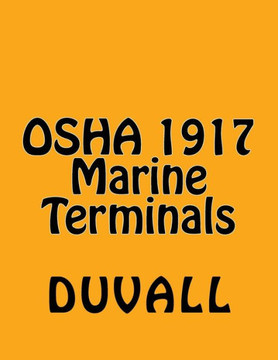 Osha 1917 Marine Terminals 2017 Edition: Osha Part 1917 Marine Terminals Textbook (Duvalls Osha 1917 Textbooks 2017 Edition)