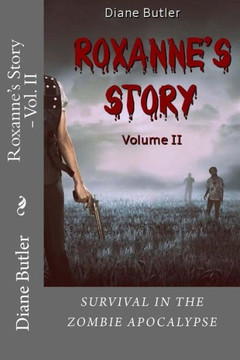 Roxanne'S Story - Vol. Ii: Survival In The Zombie Apocalypse