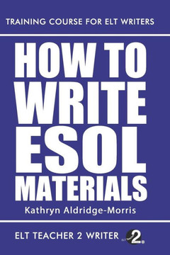 How To Write Esol Materials (Training Course For Elt Writers)