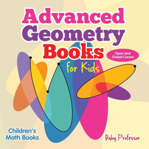 Advanced Geometry Books For Kids - Open And Closed Curves Children's Math Books
