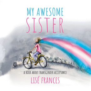 My Awesome Sister: A Children'S Book About Transgender Acceptance - 9780648367635