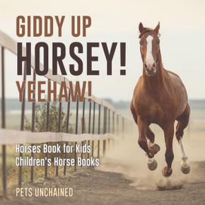 Giddy Up Horsey! Yeehaw! | Horses Book For Kids | Children's Horse Books