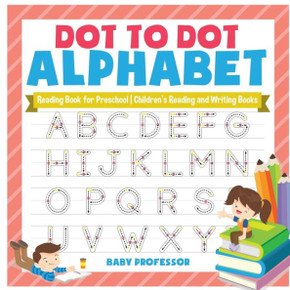 Dot To Dot Alphabet - Reading Book For Preschool Children's Reading And Writing Books