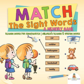 Match The Sight Words: A Memory Game: Reading Books For Kindergarten Children's Reading & Writing Books