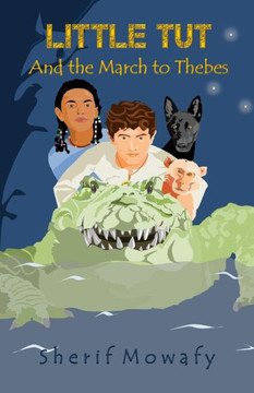 Little Tut: And The March To Thebes Little Tut: And The March To Thebes