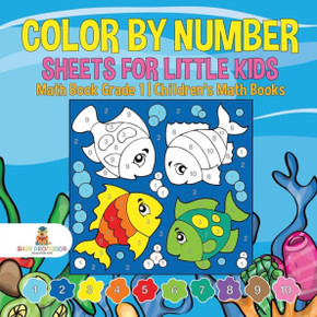 Color By Number Sheets For Little Kids - Math Book Grade 1 Children's Math Books