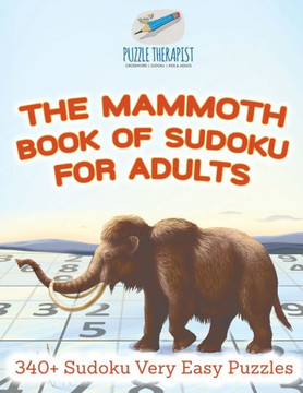 The Mammoth Book Of Sudoku For Adults | 340+ Sudoku Very Easy Puzzles The Mammoth Book Of Sudoku For Adults | 340+ Sudoku Very Easy Puzzles