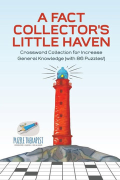 A Fact Collector's Little Haven | Crossword Collection For Increase General Knowledge (With 86 Puzzles!)