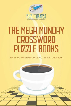 The Mega Monday Crossword Puzzle Books | Easy To Intermediate Puzzles To Enjoy