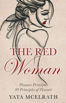 The Red Woman: 99 Principles Of Pleasure