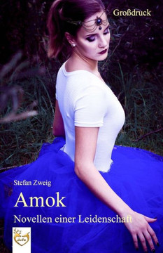 Amok - Novellen Einer Leidenschaft (Gro?ruck) (German Edition)