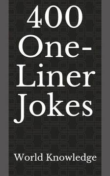 400 One-Liner Jokes 400 One-Liner Jokes