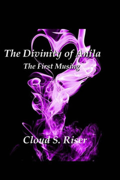 The Divinity Of Anila (The Musings) (Volume 1)