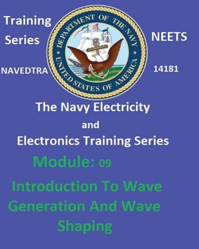 The Navy Electricity And Electronics Training Series: Module 09 Introduction To Wave Generation And Wave Shaping