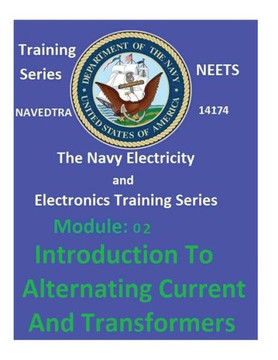 The Navy Electricity And Electronics Training Series Module 02 Introduction To Alternating Current And Transformers