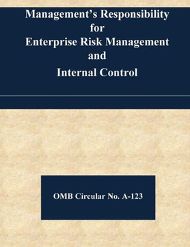 Management'S Responsibility For Enterprise Risk Management And Internal Control: Omb Circular No. A-123