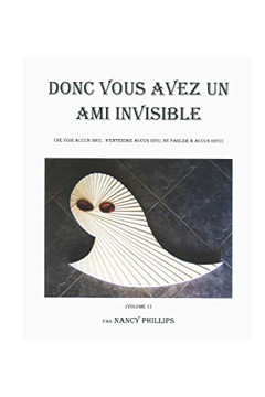Donc Vous Avez Un Ami Invisible: (Ne Voir Aucun Dieu, N'Entendre Aucun Dieu, Ne Parler À Aucun Dieu) (So You Have...) (French Edition)