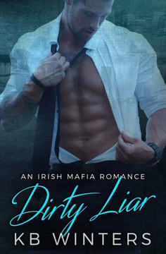 Dirty Liar: An Irish Mafia Romance