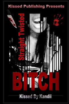 Straight Twisted Bitch