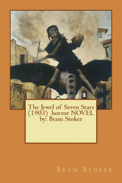 The Jewel Of Seven Stars (1903) Horror Novel By: Bram Stoker