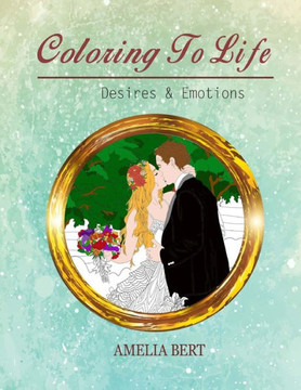 Coloring To Life: Desires & Emotions