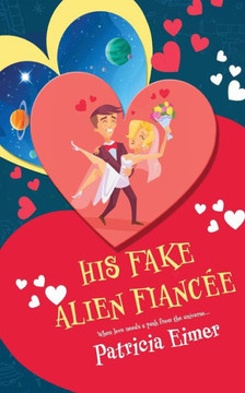 His Fake Alien Fiancee