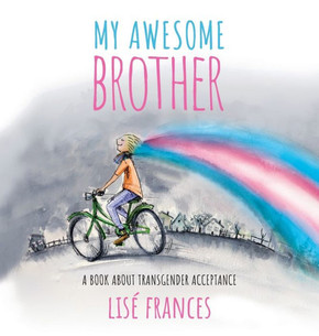 My Awesome Brother: A Children'S Book About Transgender Acceptance - 9780648590323